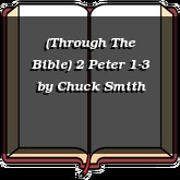 (Through The Bible) 2 Peter 1-3