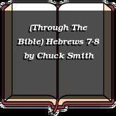 (Through The Bible) Hebrews 7-8