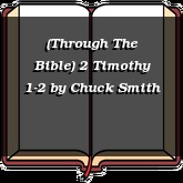 (Through The Bible) 2 Timothy 1-2