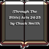 (Through The Bible) Acts 24-25
