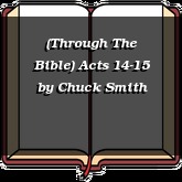 (Through The Bible) Acts 14-15