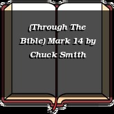 (Through The Bible) Mark 14
