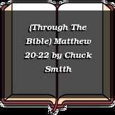 (Through The Bible) Matthew 20-22