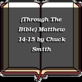 (Through The Bible) Matthew 14-15