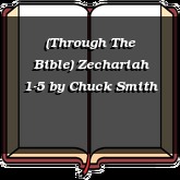 (Through The Bible) Zechariah 1-5