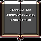 (Through The Bible) Amos 1-5