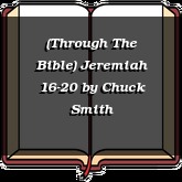 (Through The Bible) Jeremiah 16-20