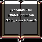 (Through The Bible) Jeremiah 3-5