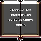 (Through The Bible) Isaiah 61-62