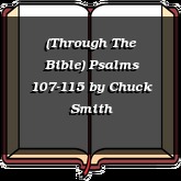 (Through The Bible) Psalms 107-115