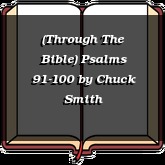 (Through The Bible) Psalms 91-100