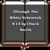 (Through The Bible) Nehemiah 8-13