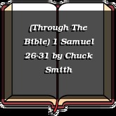 (Through The Bible) 1 Samuel 26-31