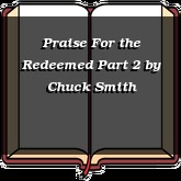 Praise For the Redeemed Part 2