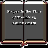 Prayer In the Time of Trouble