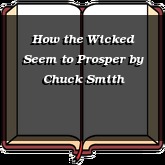 How the Wicked Seem to Prosper