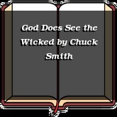 God Does See the Wicked
