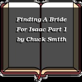 Finding A Bride For Isaac Part 1