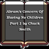 Abram's Concern Of Having No Children Part 1