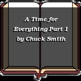 A Time for Everything Part 1