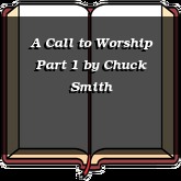 A Call to Worship Part 1