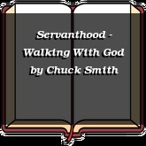 Servanthood - Walking With God