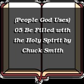 (People God Uses) 05 Be Filled with the Holy Spirit