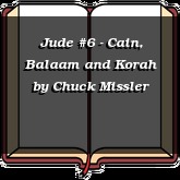 Jude #6 - Cain, Balaam and Korah