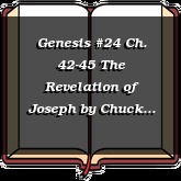 Genesis #24 Ch. 42-45 The Revelation of Joseph