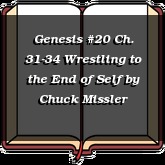 Genesis #20 Ch. 31-34 Wrestling to the End of Self