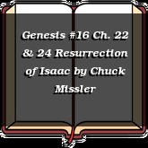 Genesis #16 Ch. 22 & 24 Resurrection of Isaac