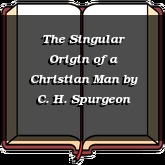 The Singular Origin of a Christian Man