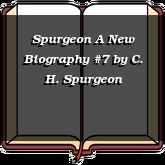 Spurgeon A New Biography #7