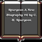Spurgeon A New Biography #6