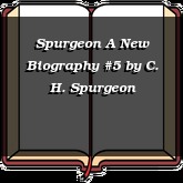 Spurgeon A New Biography #5