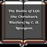The Battle of Life (the Christian's Warfare)