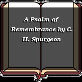 A Psalm of Remembrance