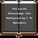 The Lord's Knowledge, Our Safeguard
