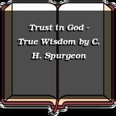 Trust in God - True Wisdom