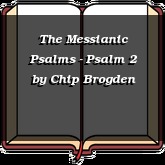 The Messianic Psalms - Psalm 2