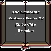 The Messianic Psalms - Psalm 22 (2)