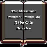 The Messianic Psalms - Psalm 22 (1)