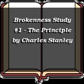 Brokenness Study #1 - The Principle
