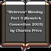 "Hebrews" Monday - Part 3 (Keswick Convention 2003)