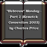 "Hebrews" Monday - Part 1 (Keswick Convention 2003)