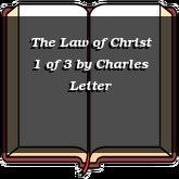 The Law of Christ 1 of 3