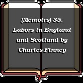 (Memoirs) 35. Labors in England and Scotland