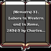 (Memoirs) 31. Labors in Western and in Rome, 1854-5