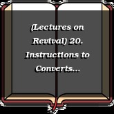 (Lectures on Revival) 20. Instructions to Converts [continued]