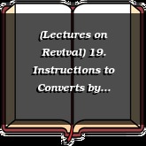 (Lectures on Revival) 19. Instructions to Converts